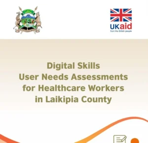 Digital Skills User Needs Assessments for Healthcare Workers in Laikipia County